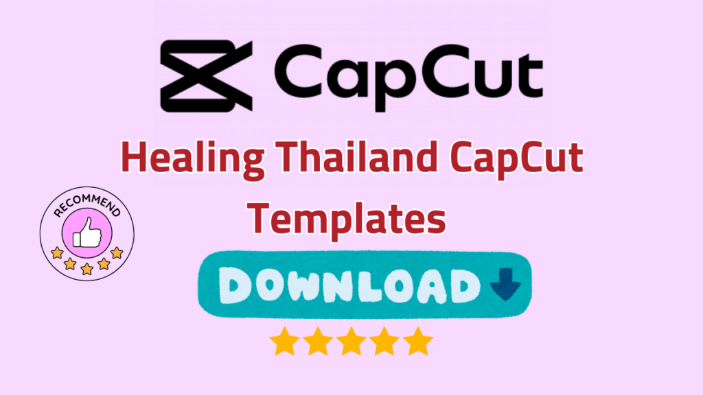 Healing Thailand CapCut Template