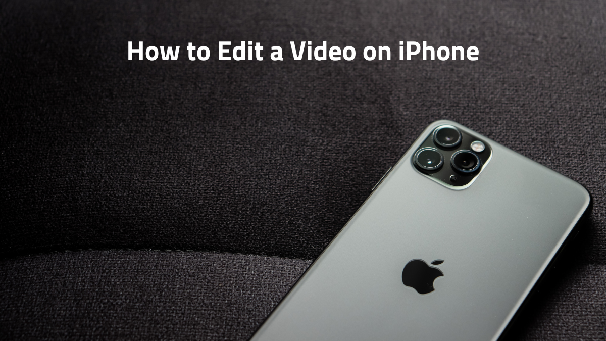 How to Edit a Video on iPhone